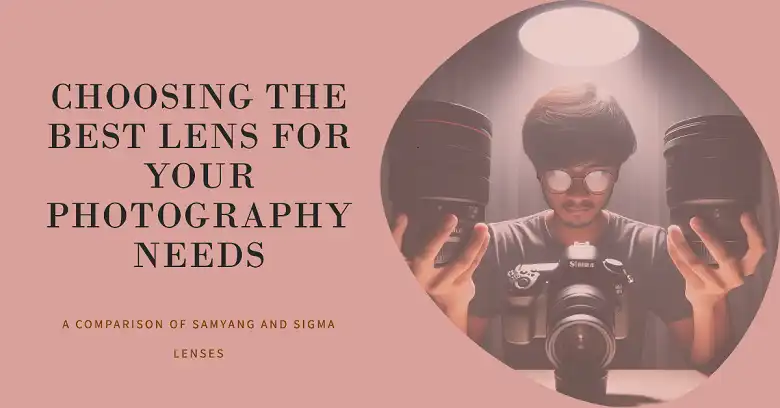 Samyang Vs Sigma The Complete Comparison