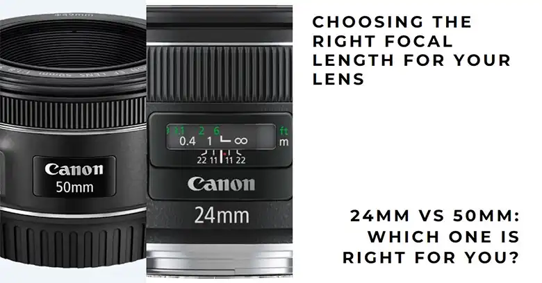 24mm vs 50mm Lens Which Focal You Should Choose