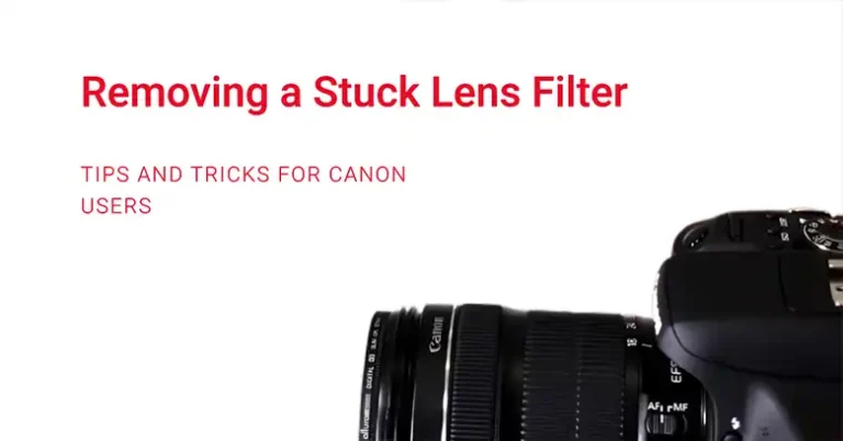 How to Remove Lens Filter Canon