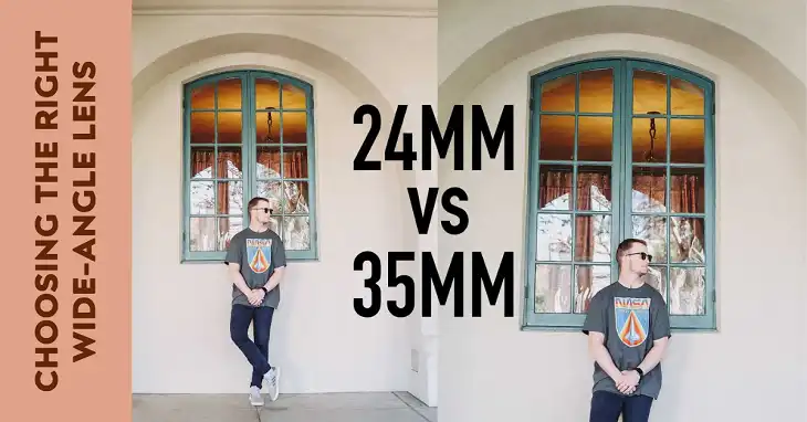 24mm vs 35mm Which One’s the Right Wide-Angle Lens for You