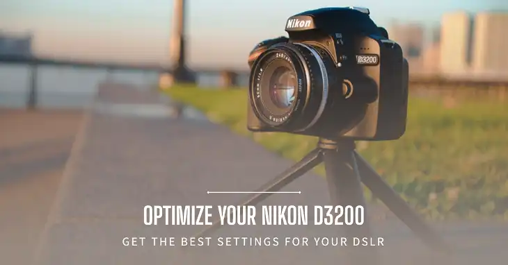 Best Settings for Your Nikon D3200 DSLR